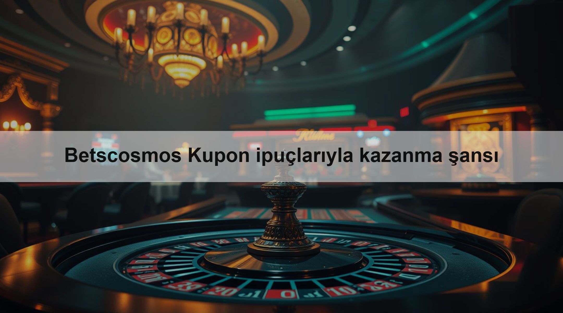 Betscosmos Kupon ipuçlarıyla kazanma şansı