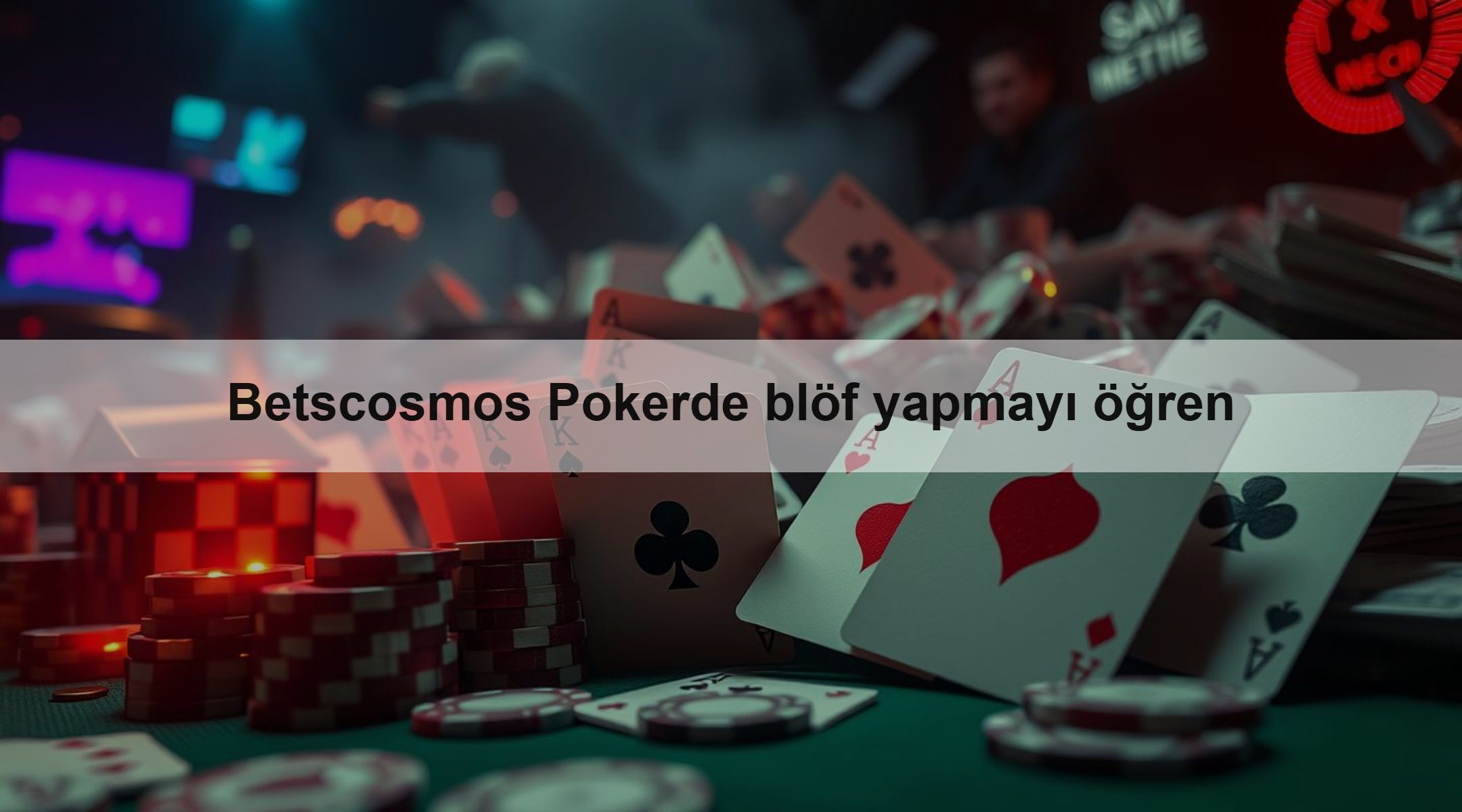 Betscosmos Pokerde blöf yapmayı öğren