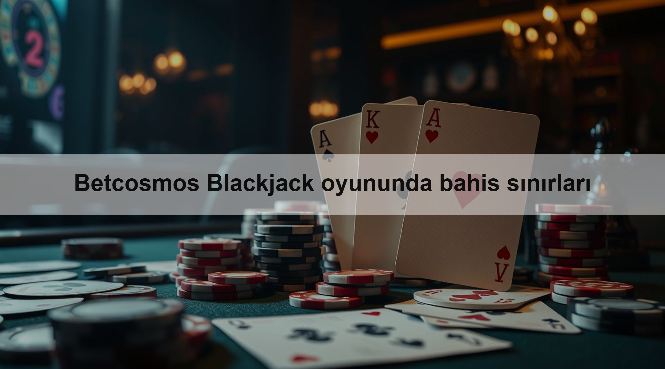 Betcosmos Blackjack oyununda bahis sınırları