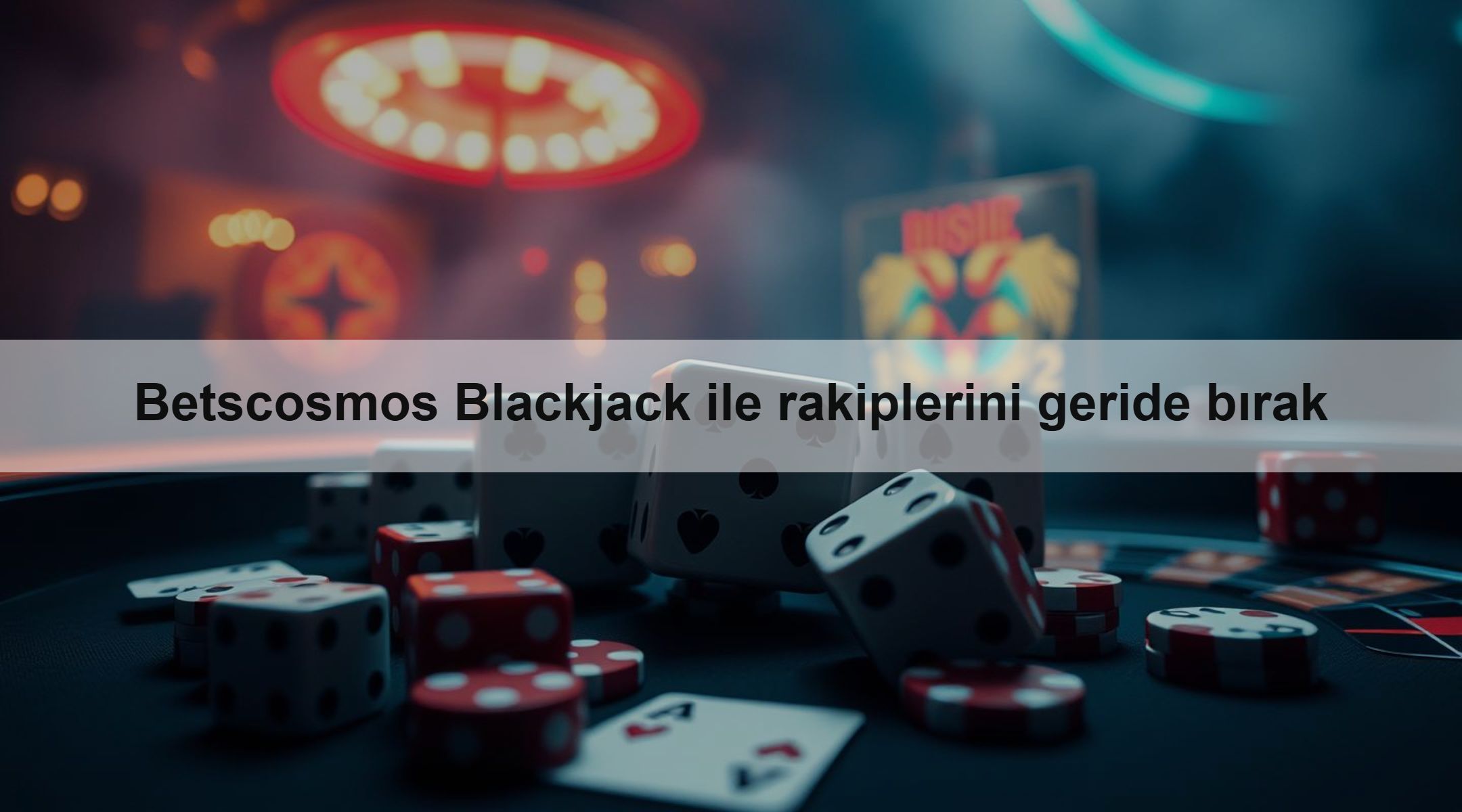 Betscosmos Blackjack ile rakiplerini geride bırak